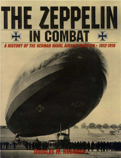 The Zeppelin in Combat - A History of the German Naval Airship Division